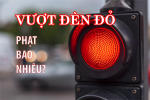 Vượt Đèn Đỏ Phạt Bao Nhiêu Tiền?