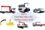 TOP 6 Thương Hiệu Xe Tải Gắn Cẩu Thông Dụng Nhất Tại Việt Nam